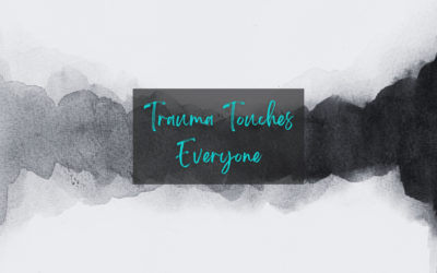 Trauma Touches Everyone